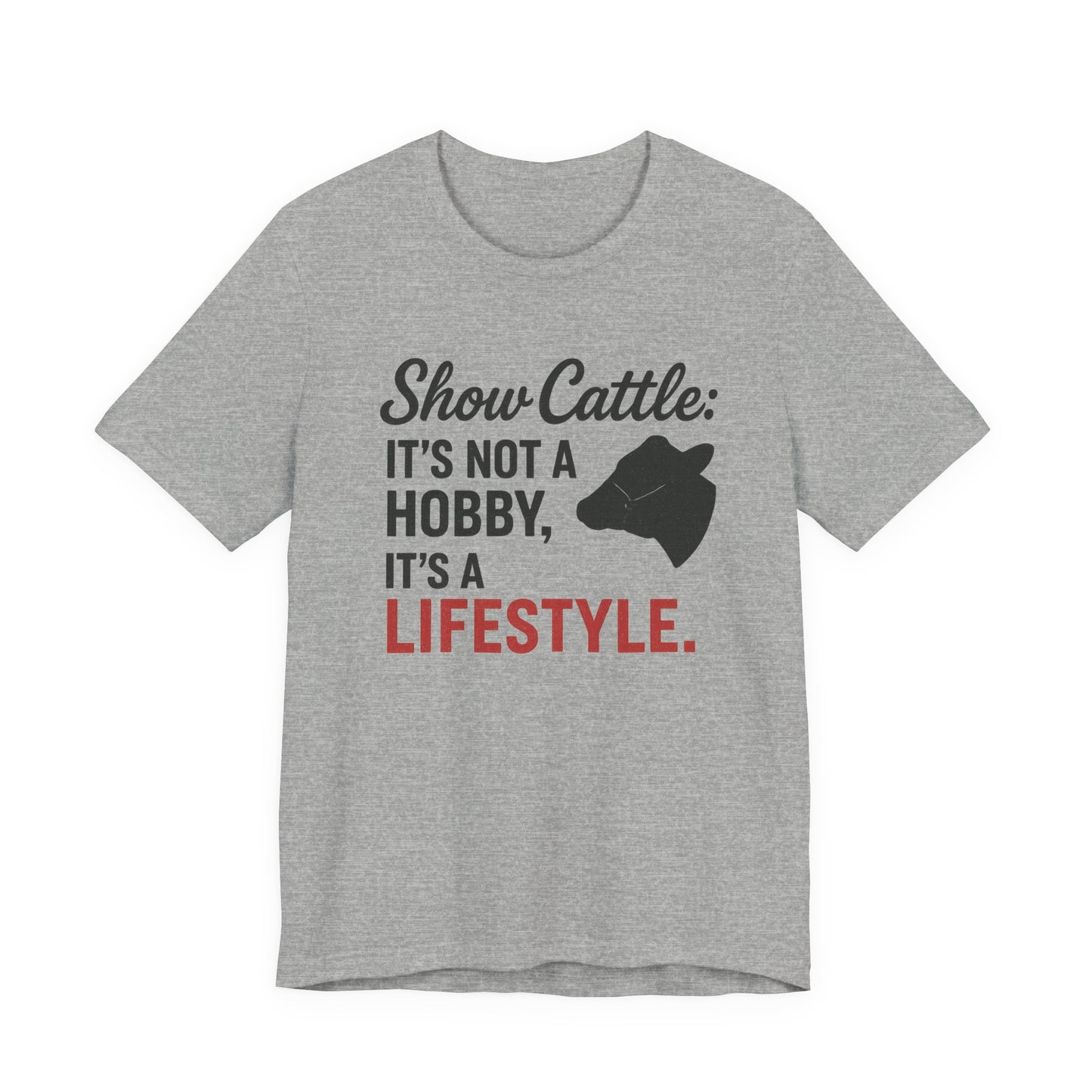 Show Cattle Lifestyle Tee, Unisex Cattle Shirt, Farm Life Apparel, Country Style T-Shirt, Gifts for Cattle Lovers, Animal Hobbyist Tee