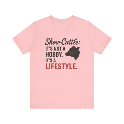 Show Cattle Lifestyle Tee, Unisex Cattle Shirt, Farm Life Apparel, Country Style T-Shirt, Gifts for Cattle Lovers, Animal Hobbyist Tee