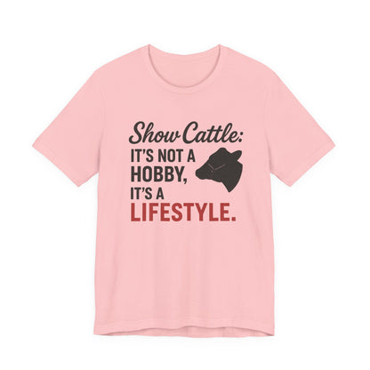 Show Cattle Lifestyle Tee, Unisex Cattle Shirt, Farm Life Apparel, Country Style T-Shirt, Gifts for Cattle Lovers, Animal Hobbyist Tee