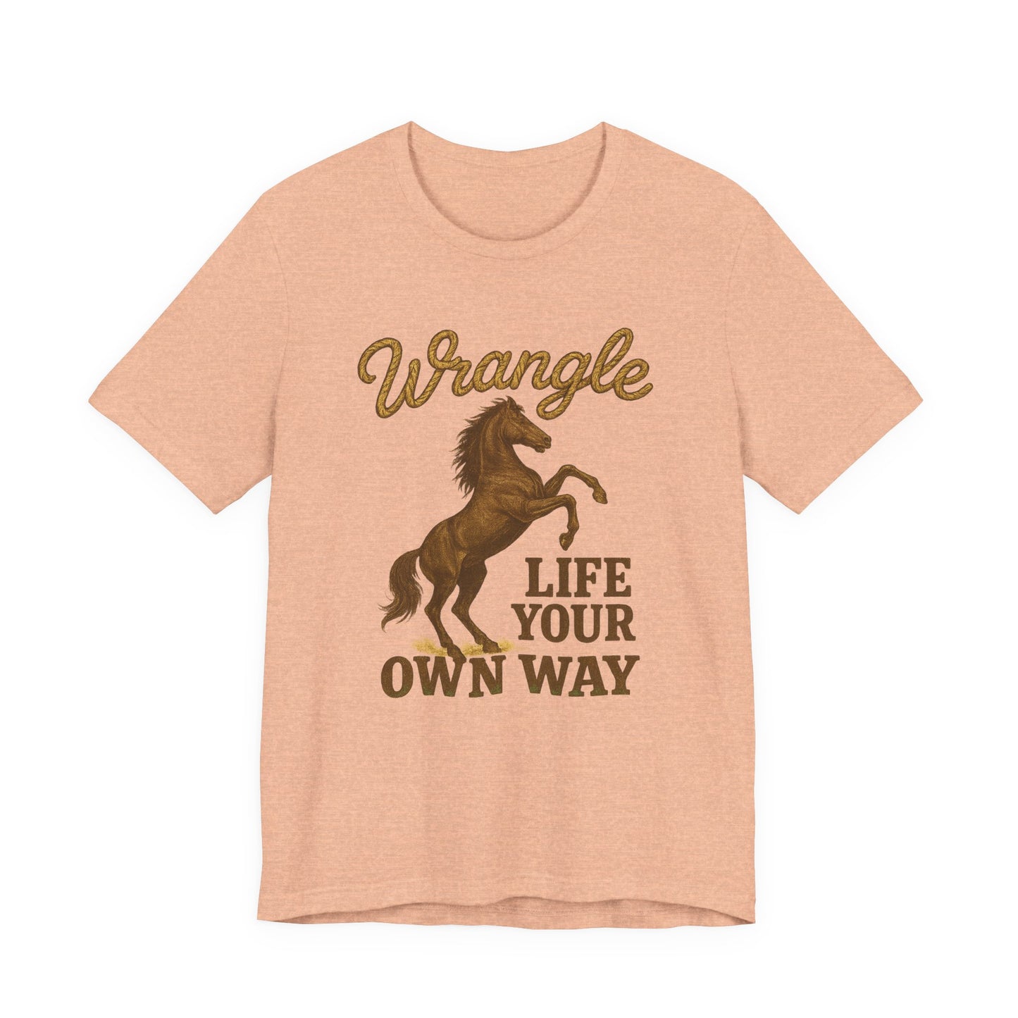 Wrangle Life Your Own Way Tee