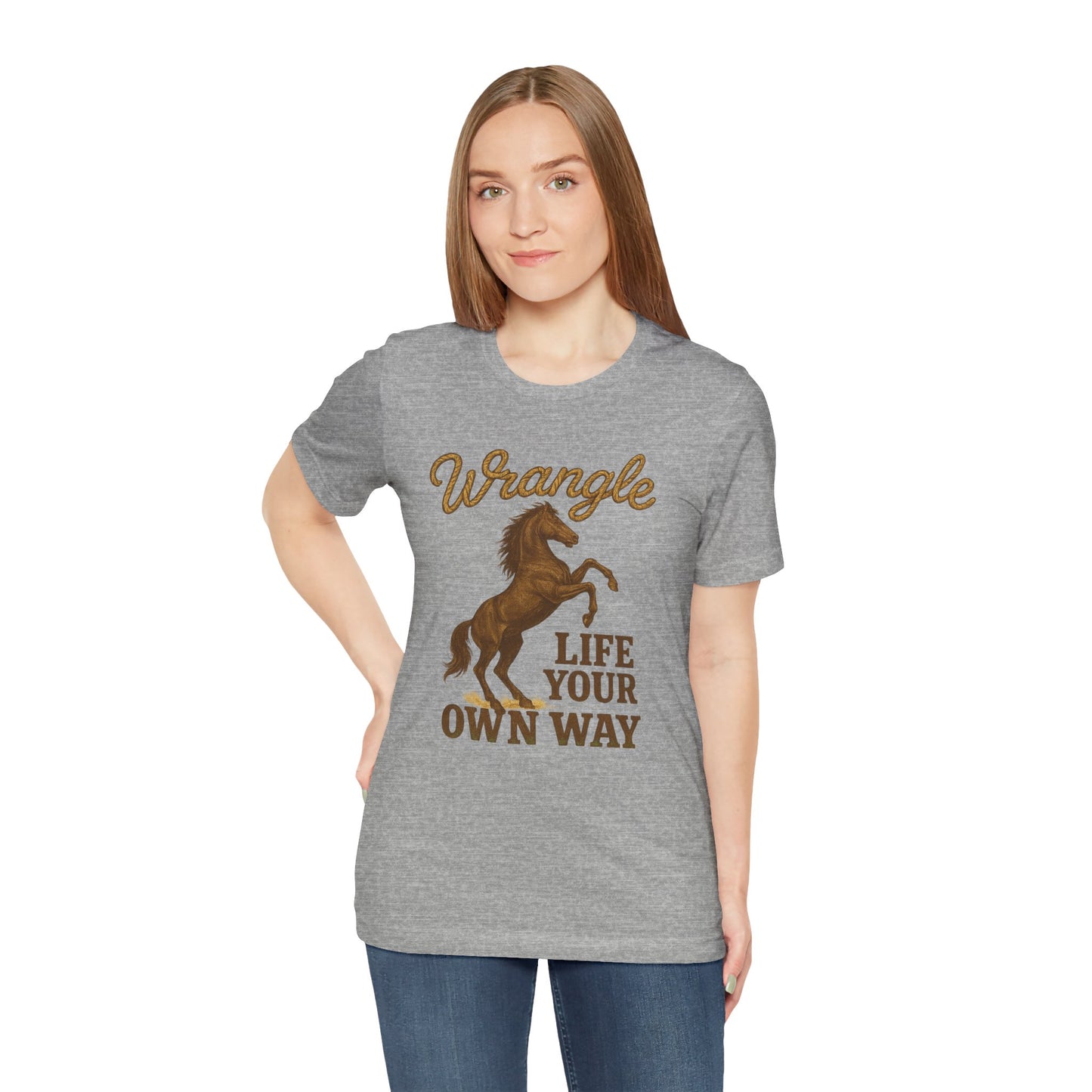 Wrangle Life Your Own Way Tee