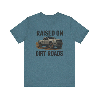 Raised on Dirt Roads Tee