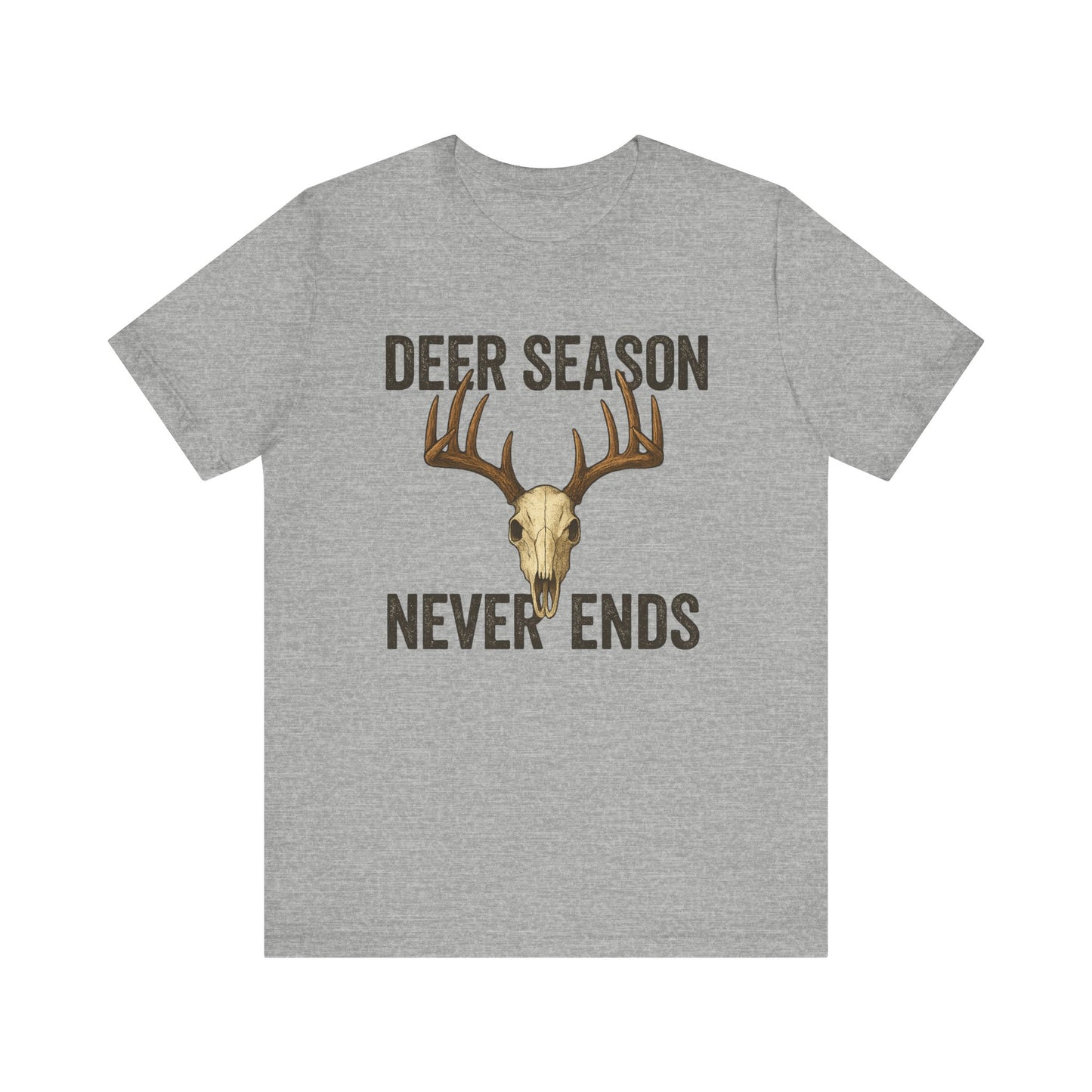 Deer Season Never Ends Tee – Rustic Deer Skull Hunting Graphic Shirt