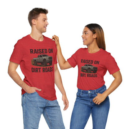 Raised on Dirt Roads Tee