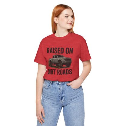 Raised on Dirt Roads Tee