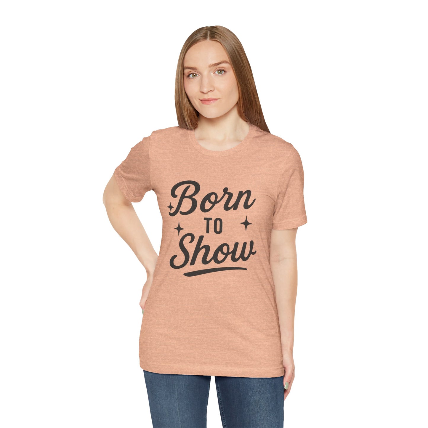 Born to Show Tee
