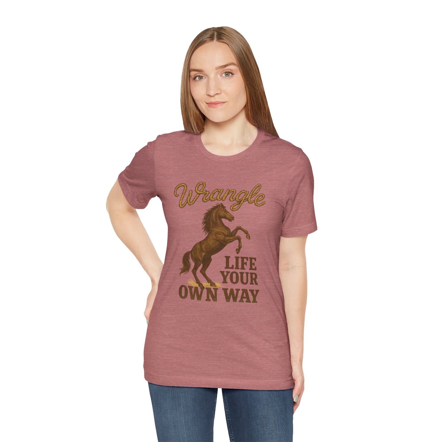 Wrangle Life Your Own Way Tee