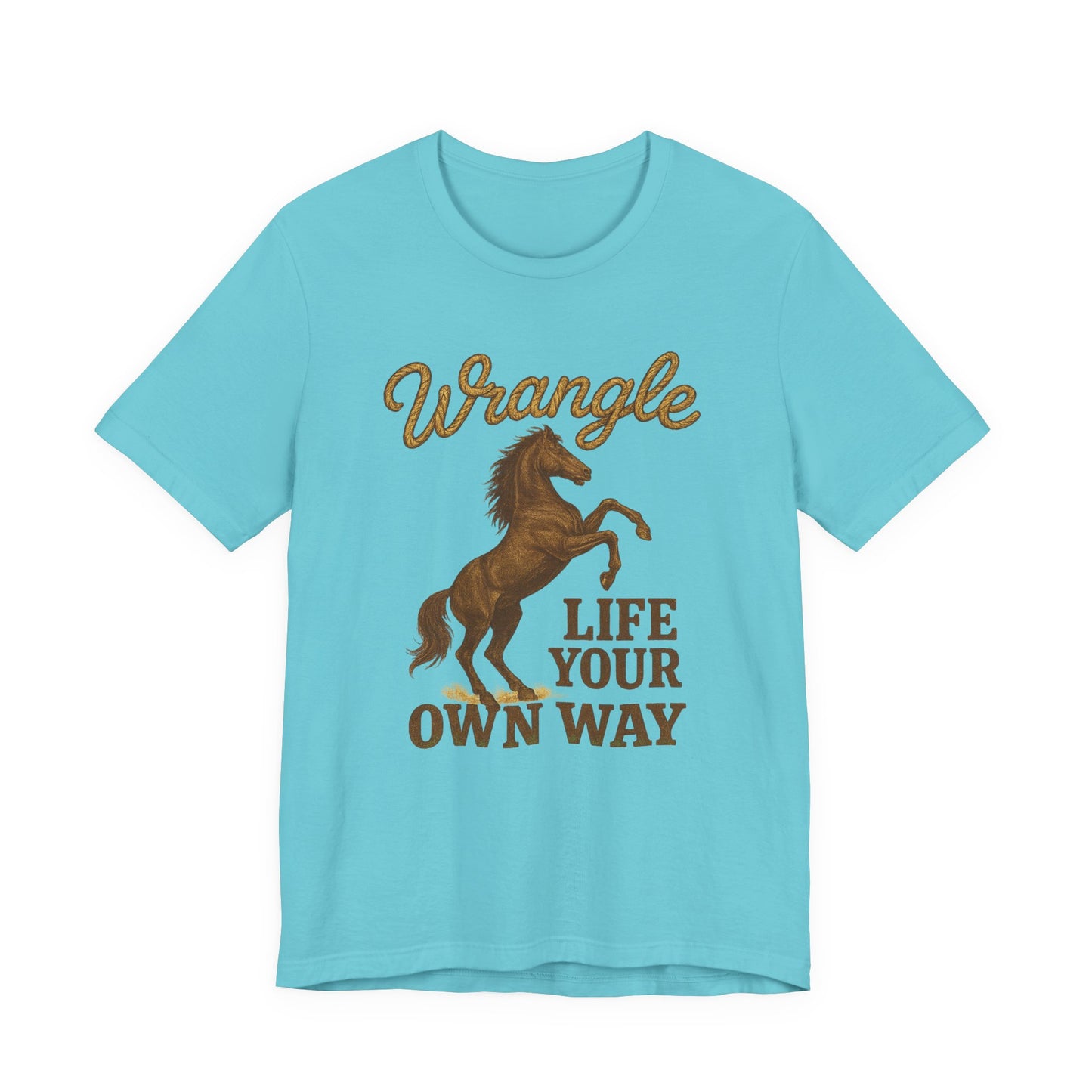 Wrangle Life Your Own Way Tee