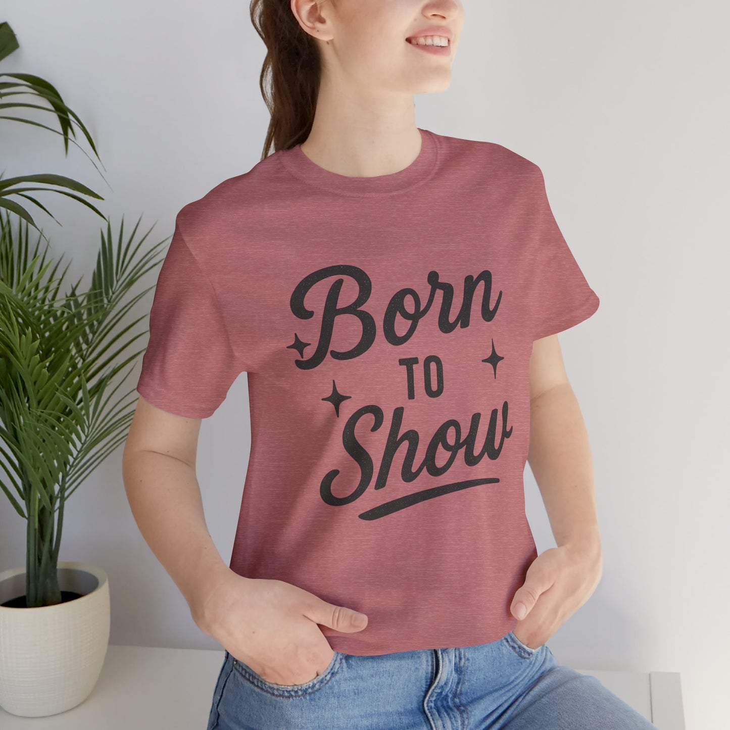 Born to Show Tee