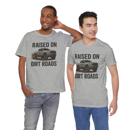 Raised on Dirt Roads Tee