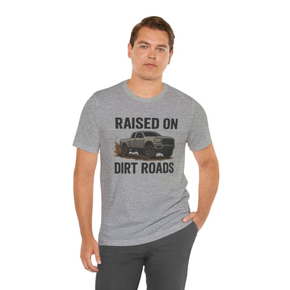 Raised on Dirt Roads Tee