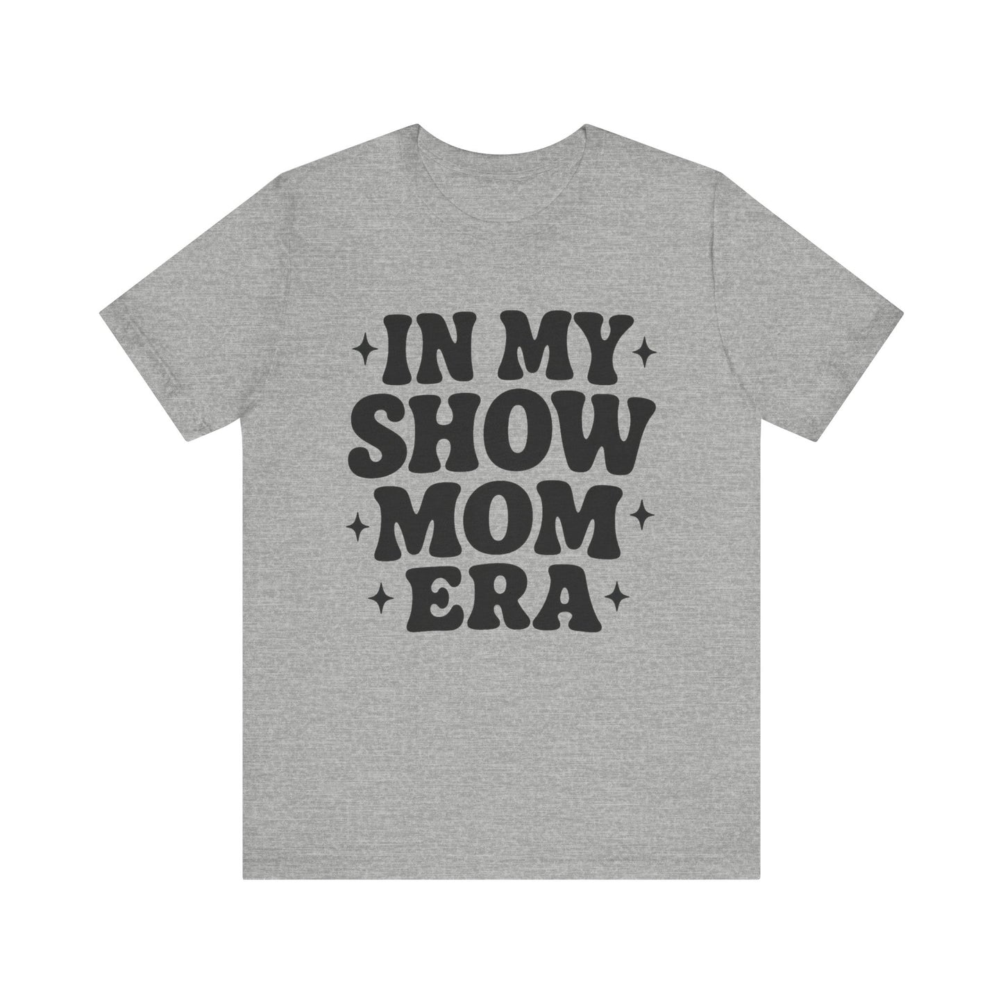 In My Show Mom Era Tee