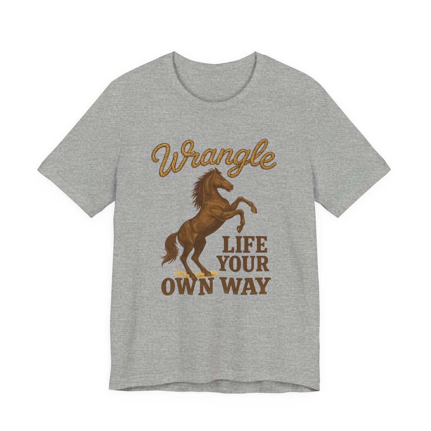 Wrangle Life Your Own Way Tee
