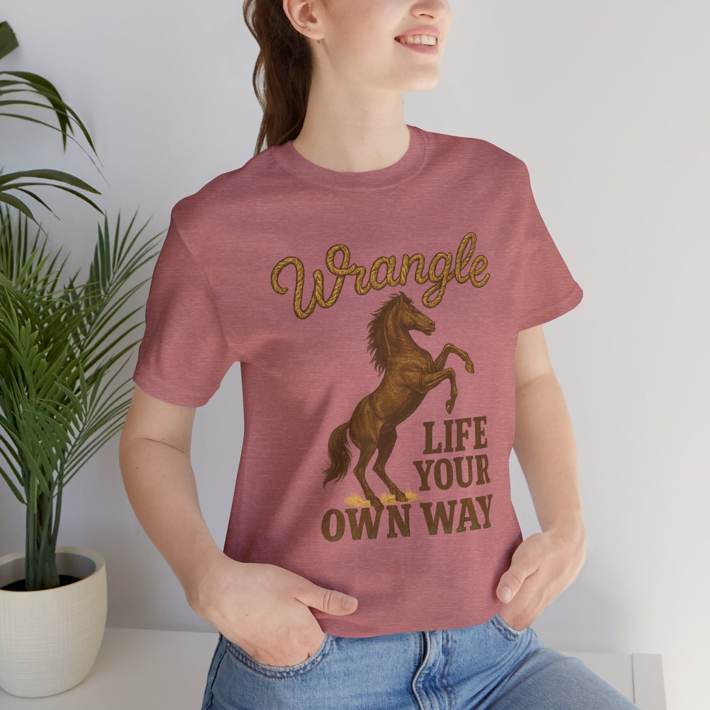 Wrangle Life Your Own Way Tee