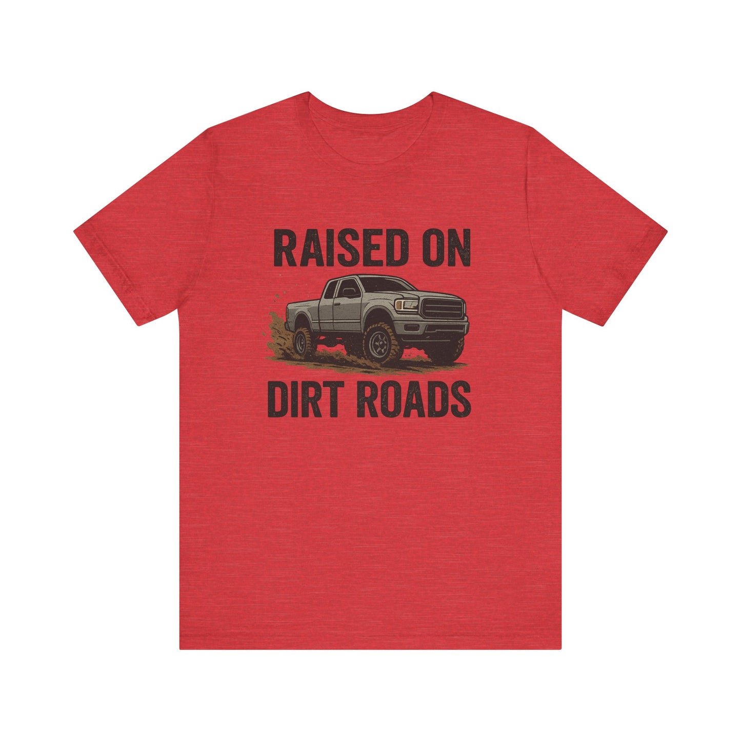 Raised on Dirt Roads Tee