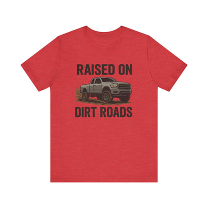 Raised on Dirt Roads Tee