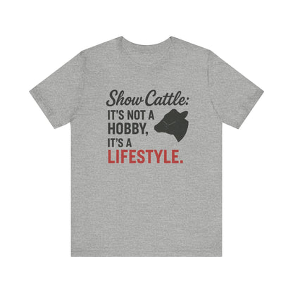 Show Cattle Lifestyle Tee, Unisex Cattle Shirt, Farm Life Apparel, Country Style T-Shirt, Gifts for Cattle Lovers, Animal Hobbyist Tee