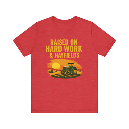 Raised on Hard Work & Hayfields Tee – Farm Life Tractor Graphic Shirt