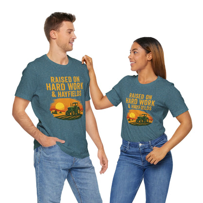 Raised on Hard Work & Hayfields Tee – Farm Life Tractor Graphic Shirt