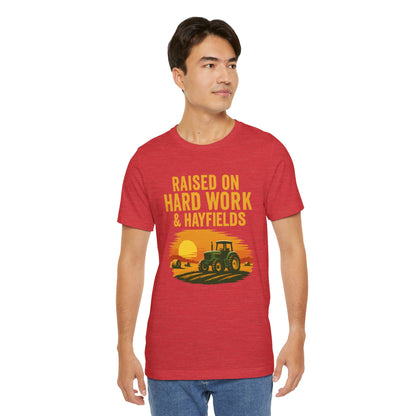 Raised on Hard Work & Hayfields Tee – Farm Life Tractor Graphic Shirt