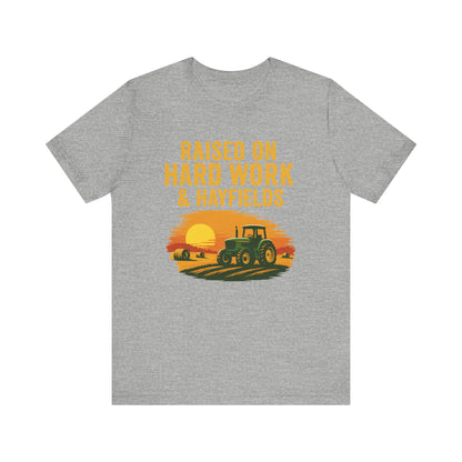 Raised on Hard Work & Hayfields Tee – Farm Life Tractor Graphic Shirt