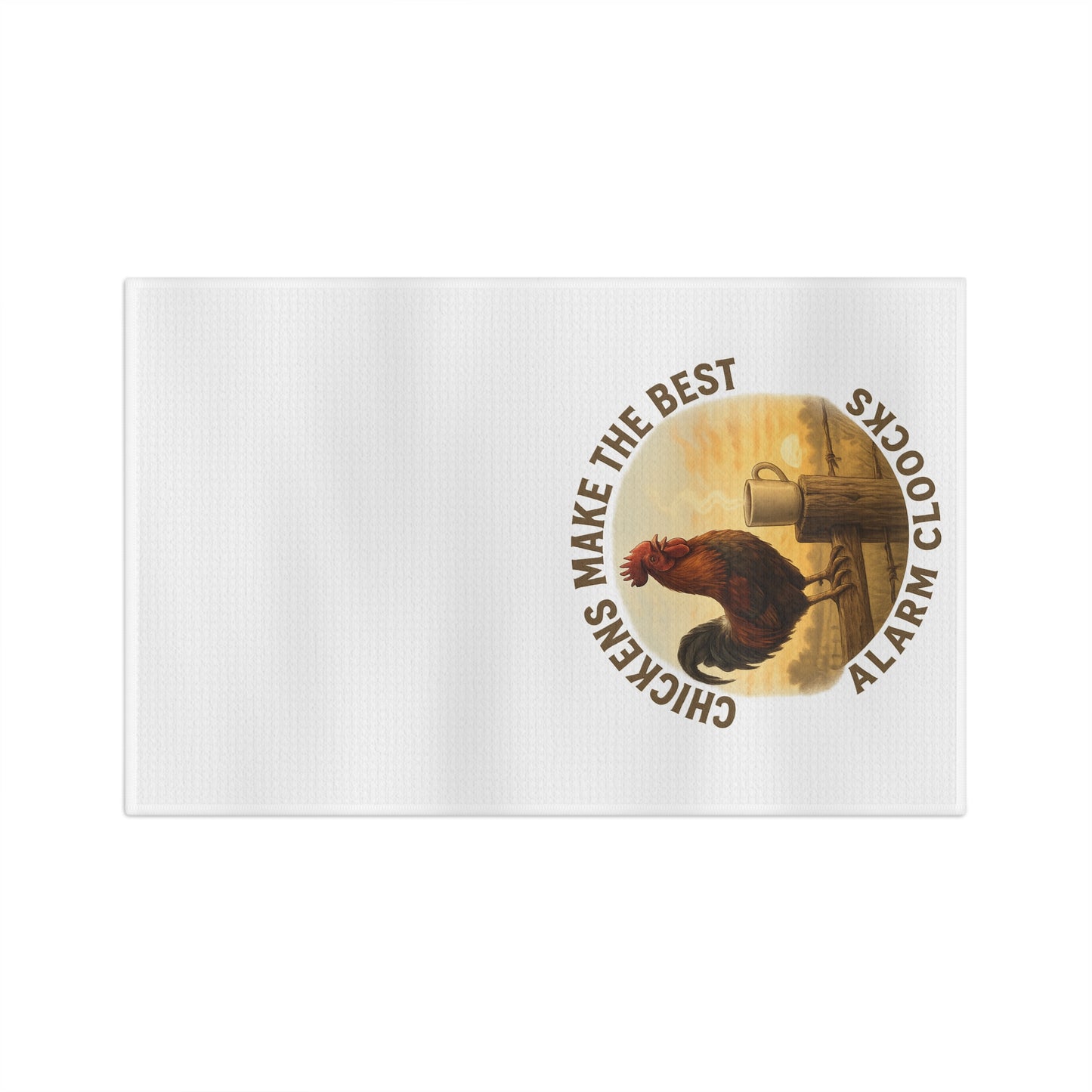 Chickens Make the Best Alarm Clocks Microfiber Kitchen Tea Towel