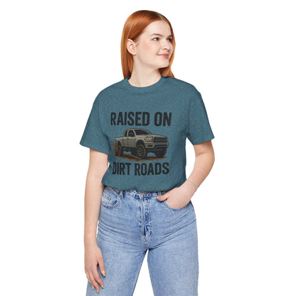 Raised on Dirt Roads Tee