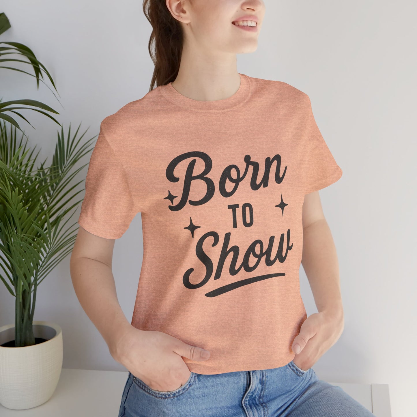 Born to Show Tee