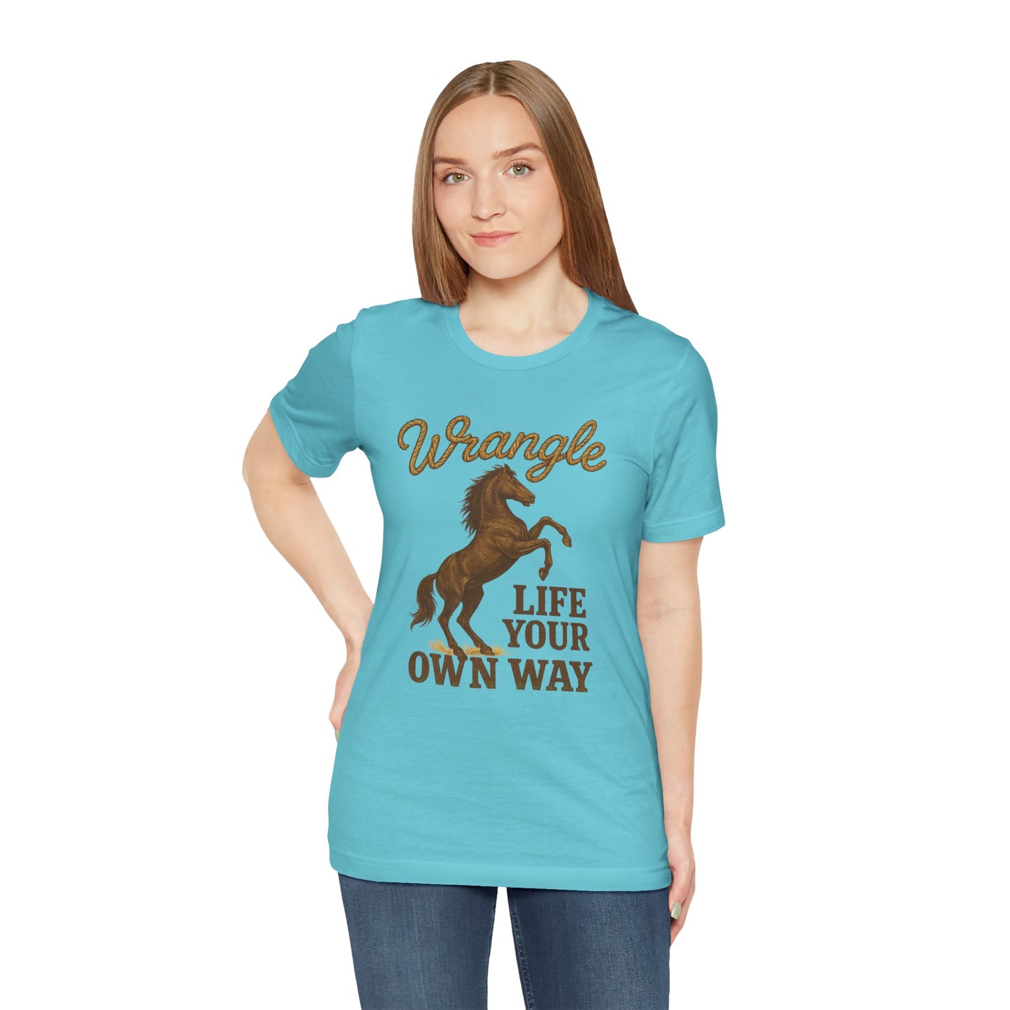 Wrangle Life Your Own Way Tee