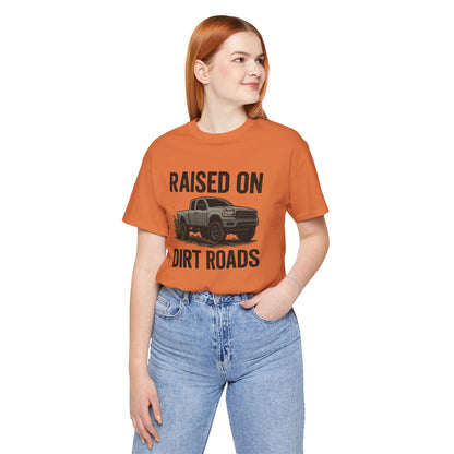 Raised on Dirt Roads Tee