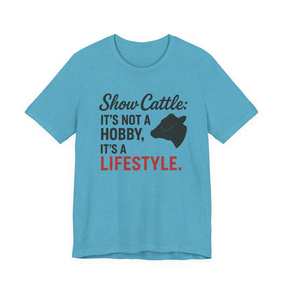 Show Cattle Lifestyle Tee, Unisex Cattle Shirt, Farm Life Apparel, Country Style T-Shirt, Gifts for Cattle Lovers, Animal Hobbyist Tee