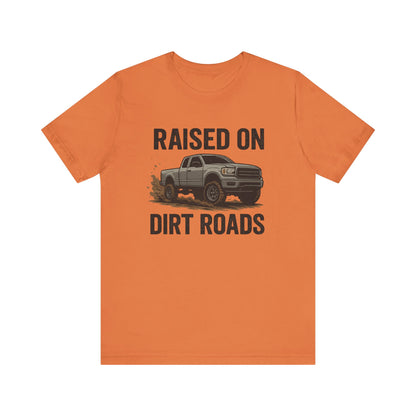 Raised on Dirt Roads Tee