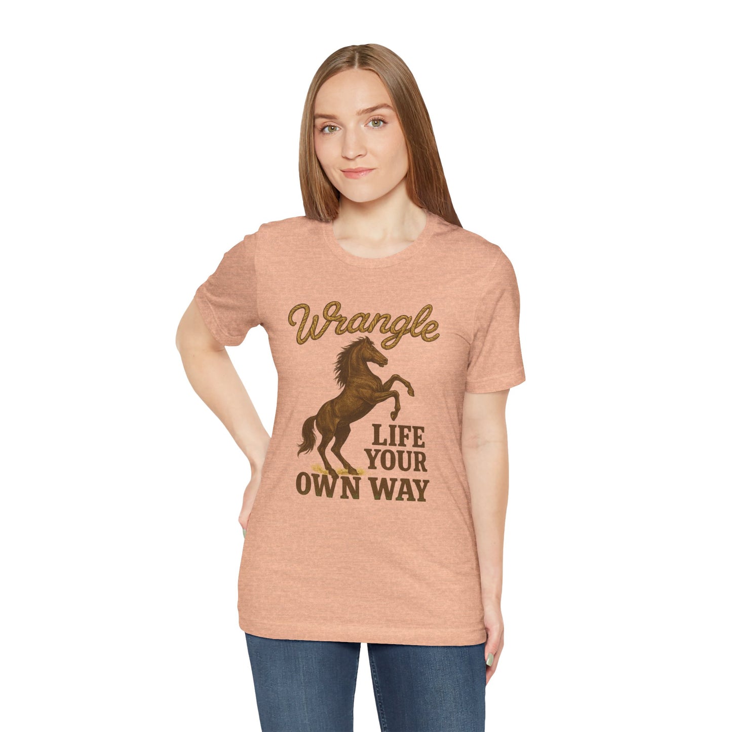 Wrangle Life Your Own Way Tee