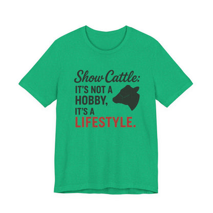 Show Cattle Lifestyle Tee, Unisex Cattle Shirt, Farm Life Apparel, Country Style T-Shirt, Gifts for Cattle Lovers, Animal Hobbyist Tee