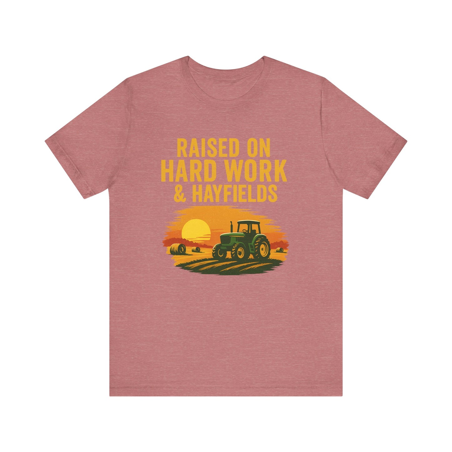 Raised on Hard Work & Hayfields Tee – Farm Life Tractor Graphic Shirt