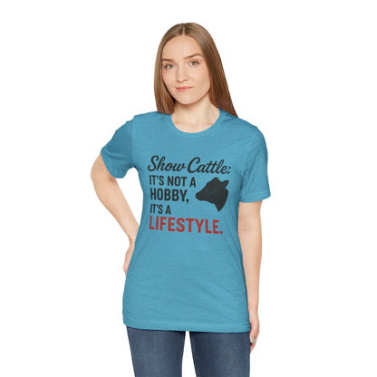 Show Cattle Lifestyle Tee, Unisex Cattle Shirt, Farm Life Apparel, Country Style T-Shirt, Gifts for Cattle Lovers, Animal Hobbyist Tee