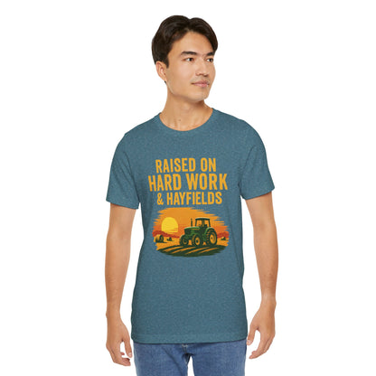 Raised on Hard Work & Hayfields Tee – Farm Life Tractor Graphic Shirt