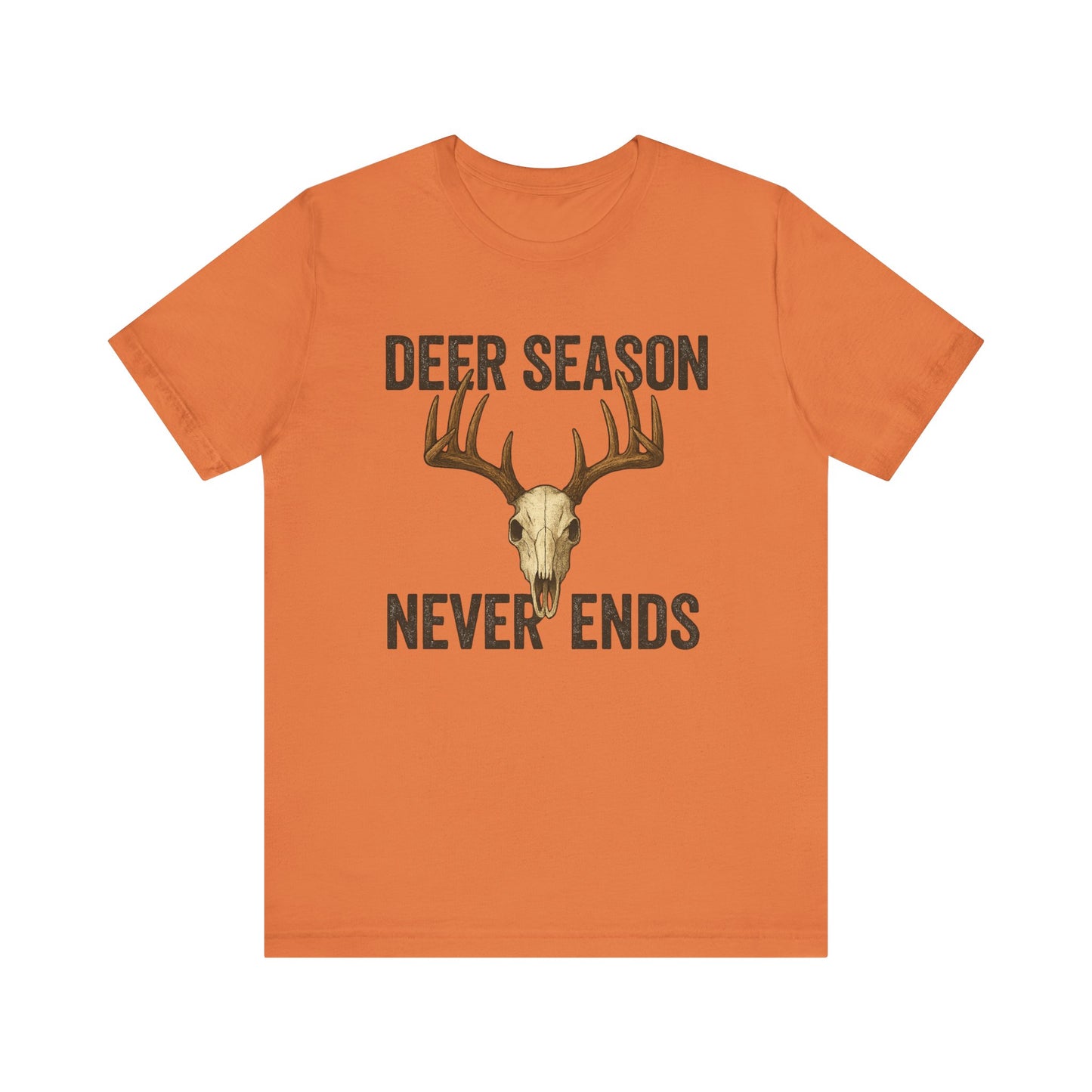 Deer Season Never Ends Tee – Rustic Deer Skull Hunting Graphic Shirt